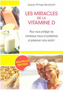 Les miracles de la vitamine D : Pour vous protéger de nombreux maux et problèmes et préserver votre santé !