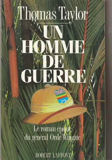 Un homme de guerre : le roman épique du général Orde Wingate