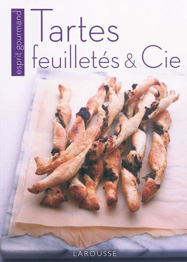 Tartes, feuilletés & Cie