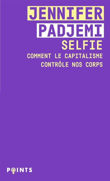 Couverture de Selfie : comment le capitalisme contrôle nos corps