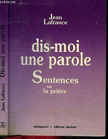 Dis-moi une parole : sentences sur la prière