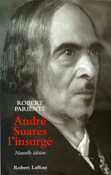 André Suarès, l'insurgé : biographie