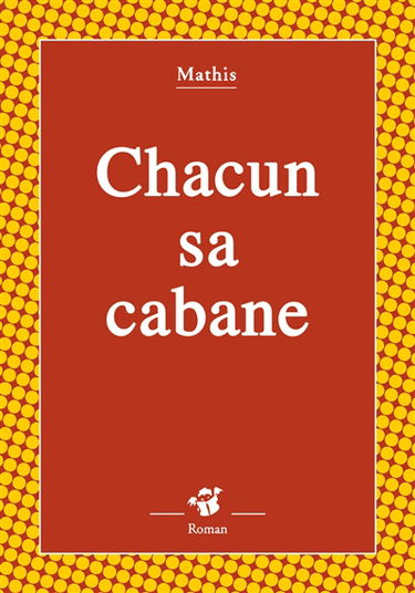 Chacun sa cabane