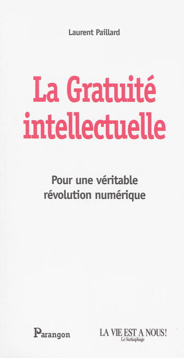 La gratuité intellectuelle : pour une véritable révolution numérique