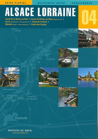 Couverture de Alsace, Lorraine : canal de la Marne au Rhin, canal du Rhône au Rhin (branche nord), Sarre, canal de la Sarre, Moselle, canal des Vosges par XXX