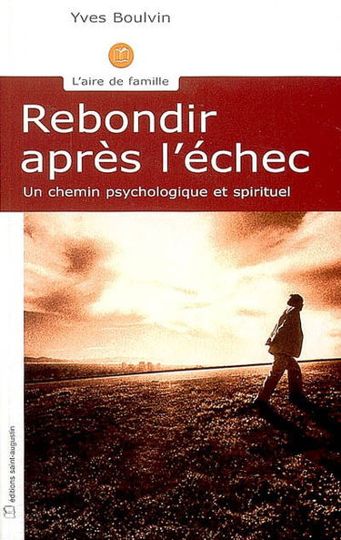 Rebondir après l'échec : un chemin psychologique et spirituel