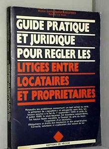 Guide pratique et juridique pour régler les litiges entre locataires et propriétaires