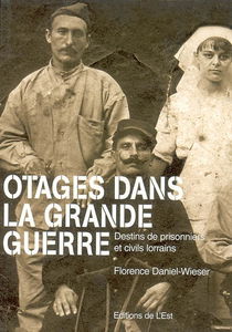 Otages dans la Grande guerre : destins de prisonniers et civils lorrains