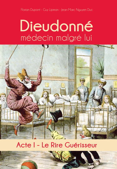 Dieudonné médecin malgré lui - Acte 1 : Le Rire Guérisseur