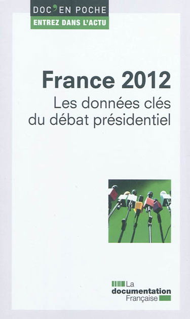 France 2012 : les données clés du débat présidentiel