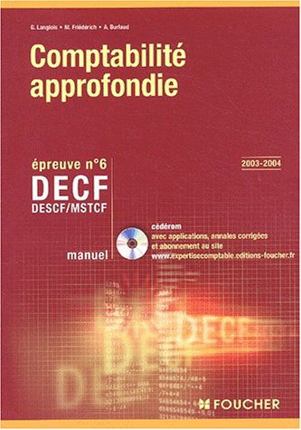 Comptabilité approfondie : DECF - MSTCF - Epreuve n° 6 : Manuel (avec CD-Rom)