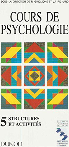 Cours De Psychologie. Tome 5, Structures Et Activites