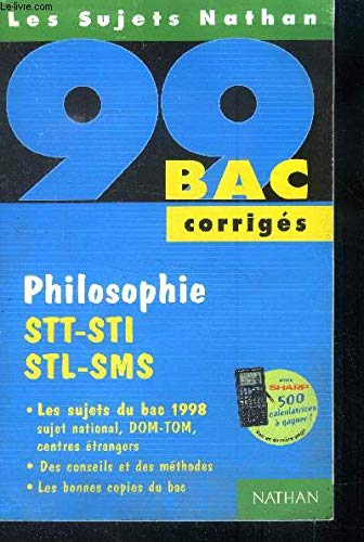 Philosophie, STT-STI-STL-SMS: [les sujets du bac 1998 , corrigés