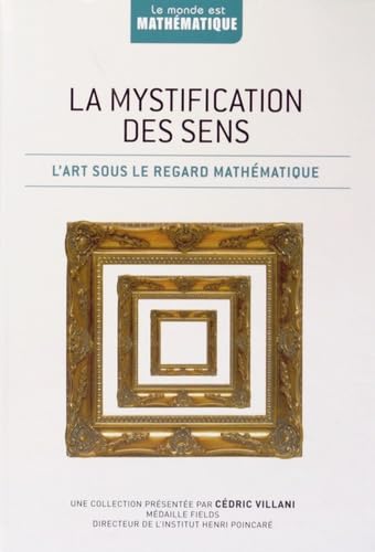 La mystification des sens: L'art sous le regard mathématique