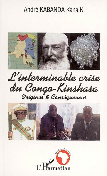 L'interminable crise du Congo-Kinshasa : origines et conséquences
