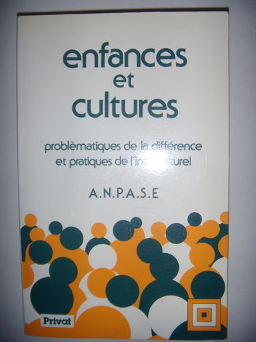 Enfances et cultures : problématiques de la différence et pratiques de l'interculturel