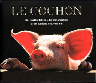 Le cochon : des recettes italiennes les plus anciennes à l'art culinaire d'aujourd'hui