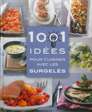 1.001 idées pour cuisiner avec les surgelés