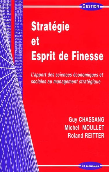 Stratégie et esprit de finesse : l'apport des sciences économiques et sociales au management stratégique