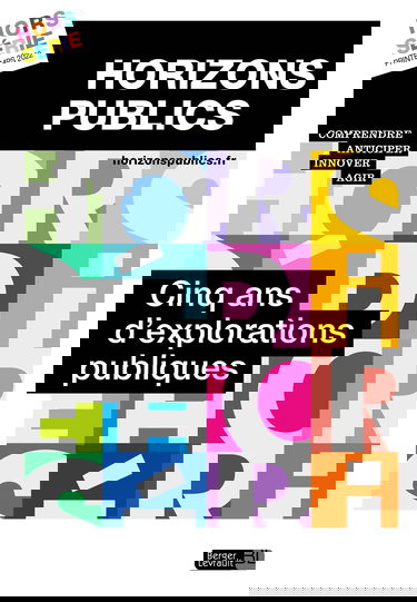 Cinq ans d'explorations publiques: Revue Horizons publics hors-série printemps 2022