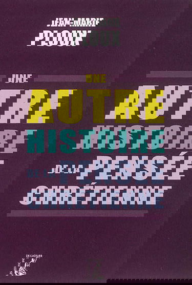 Une autre histoire de la pensée chrétienne en Occident