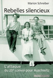 Rebelles silencieux : l'attaque du 20e convoi pour Auschwitz