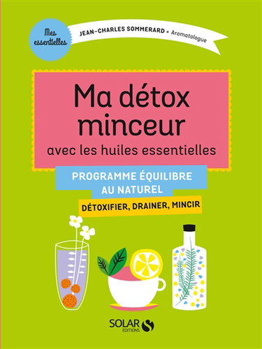 Couverture de Ma détox minceur avec les huiles essentielles : détoxifier, drainer, mincir