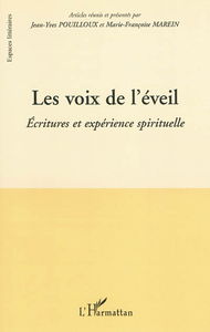 Les voix de l'éveil : écritures et expérience spirituelle : actes du colloque de Pau, 26-27 janvier 2006