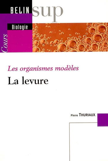 La levure : les organismes modèles