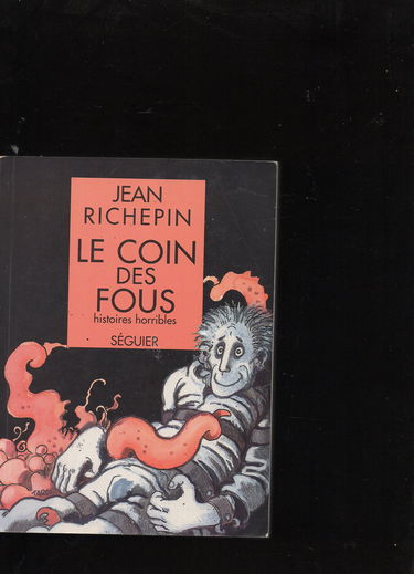 Le coin des fous : histoires horribles