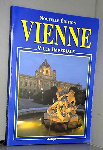 Vienna città imperiale. Ediz. francese