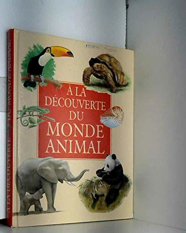 A la découverte du monde animal