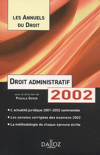 Droit administratif 2002 : L'essentiel de l'actualité juridique, méthodes et annales