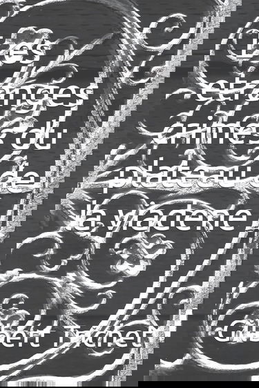 L es etranges crimes du plateau de la viadene