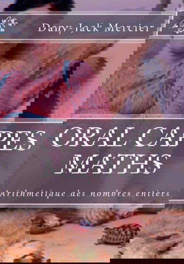 ORAL CAPES MATHS : Arithmétique des nombres entiers