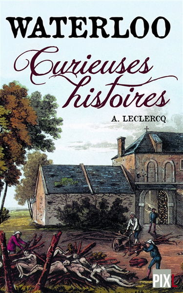 Waterloo : curieuses histoires