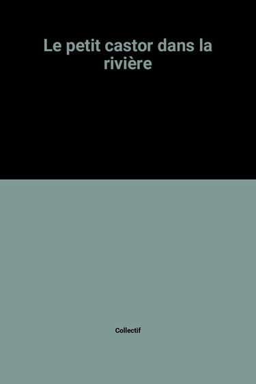 Le petit castor dans la rivière