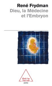 Dieu, la médecine et l'embryon