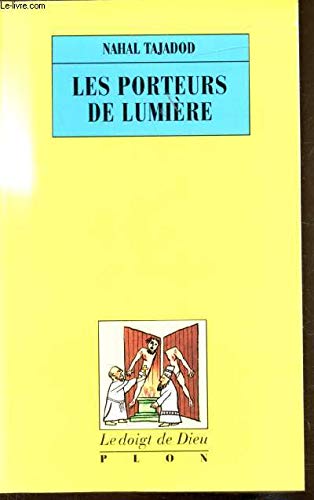Les Porteurs de lumière. Vol. 1. Péripéties de l'Eglise chrétienne de Perse, IIIe-VIIe siècle