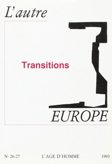 Autre Europe (L'), n° 26-27. Transitions