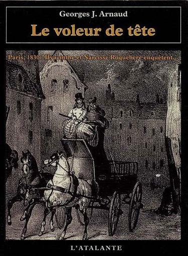 Le voleur de tête : 1830, Hyacinthe et Narcisse Roquebère enquêtent