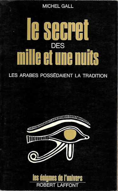 Le secret des mille et une nuits. Les arabes possédaient la tradition.