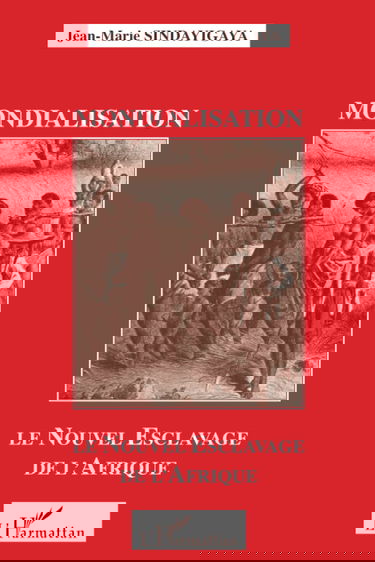 Mondialisation : le nouvel esclavage de l'Afrique