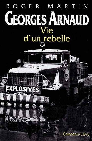 Georges Arnaud : vie d'un rebelle