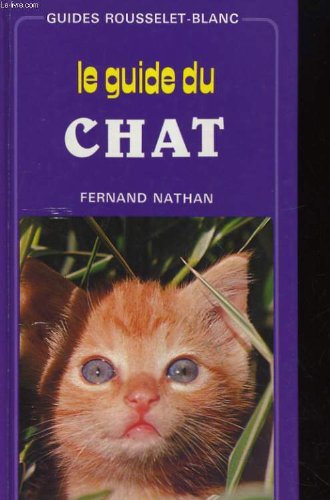 Couverture de Le guide du chat par Rousselet Blanc Pierre Josette
