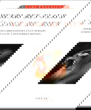 L'éloge du rien : pourquoi l'obsessionnel et le pervers échouent là où l'hystérique réussit