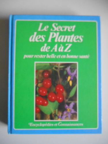Le secret des plantes de A a Z pour rester belle et en bonne santé