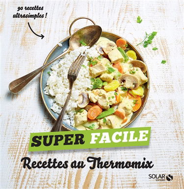 Recettes au Thermomix : 90 recettes ultrasimples !