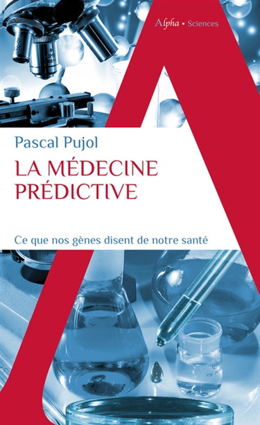 Couverture de La médecine prédictive : ce que nos gènes disent de notre santé