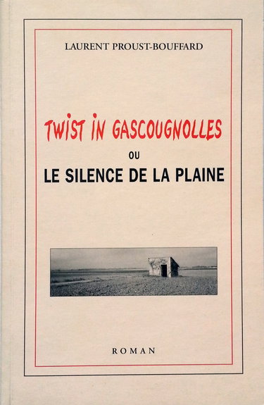 Couverture de Twist in Gascougnolles ou le Silence de la Plaine